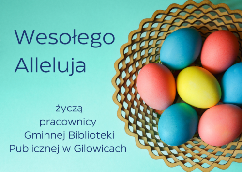 Życzenia Wielkanocne Gminna Biblioteka Publiczna w Gilowicach