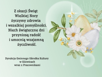 Życzenia Wielkanocne Gminnego Ośrodka Kultury w Gilowicach - zdjęcie1