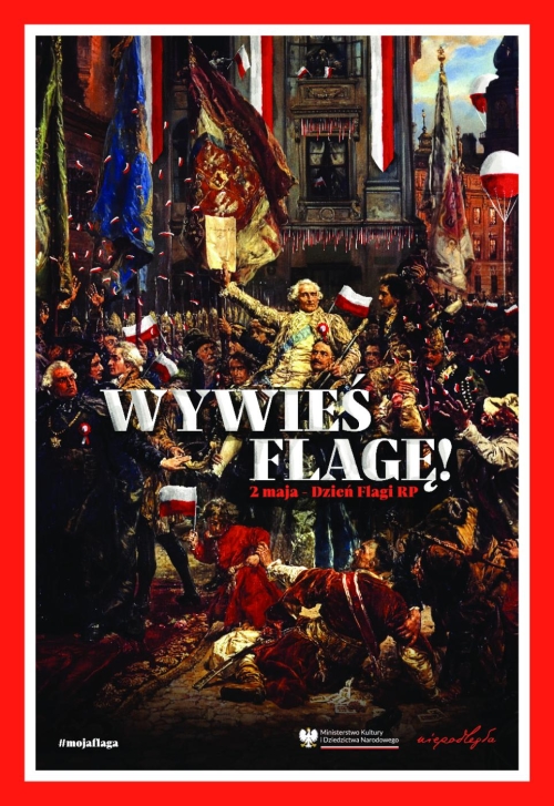 Zaproszenie do udziału w ogólnopolskiej akcji społecznej — wystarczy wywiesić flagę 2 maja, zrobić zdjęcie z Biało-Czerwoną     i opublikować je w mediach społecznościowych z hasztagiem #mojaflaga.