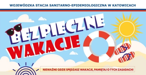 PAŃSTWOWY POWIATOWY INSPEKTOR SANITARNY W ŻYWCU - AKCJA "BEZPIECZNE WAKACJE 2024"