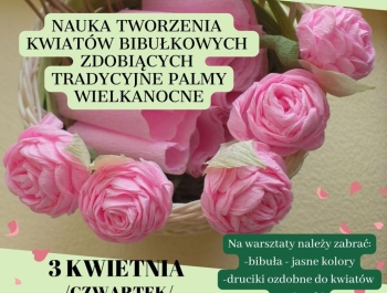 WIELKANOCNE WARSZTATY BIBULKARSKIE  W RAMACH 32. KONKURSU NA TRADYCYJNA PALMĘ WIELKANOCNĄ - zdjęcie1