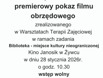 Zaproszenie na premierę filmu obrzędowego zrealizowanego w Warsztatach Terapii Zajęciowej w Gilowicach oraz Milówce - zdjęcie1